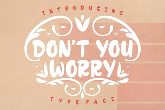 Don’t You Worry: A Joyful Display Font for Makers